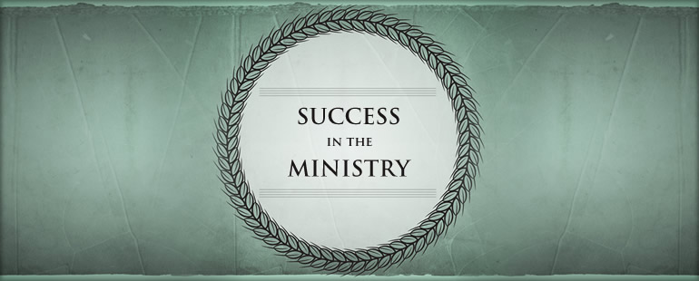Success in the Ministry Part 2