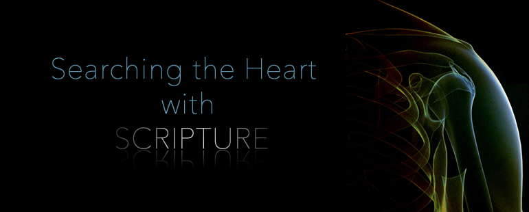 Searching the Heart with Scripture